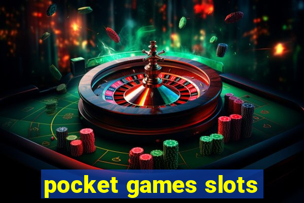 pocket games slots